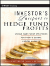 Investor's Passport to Hedge Fund Profits (eBook): Unique Investment Strategies for Today's Global Capital Markets